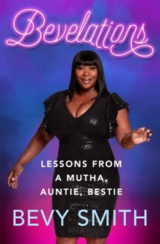 Hardcover Bevelations: Lessons from a Mutha, Auntie, Bestie Book