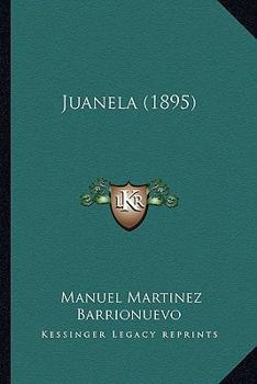 Paperback Juanela (1895) [Spanish] Book