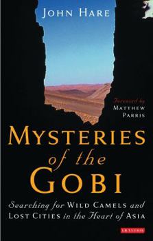 Hardcover Mysteries of the Gobi: Searching for Wild Camels and Lost Cities in the Heart of Asia Book