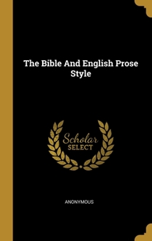 Hardcover The Bible And English Prose Style Book