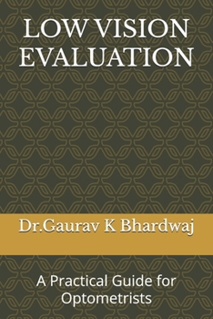 LOW VISION EVALUATION: A Practical Guide for Optometrists