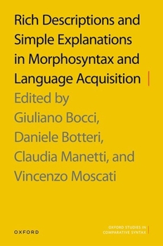 Hardcover Rich Descriptions and Simple Explanations in Morphosyntax and Language Acquisition Book