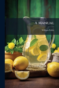 Paperback A Manual: Containing Original Recipes for Preparing Ices [&c.]. Book