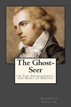 Paperback The Ghost-Seer: (or The Apparitionist), and Sport of Destiny Book