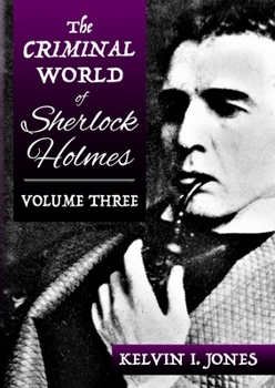 Paperback The Criminal World Of Sherlock Holmes - Volume Three Book