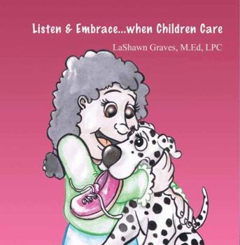 Paperback Listen & Embrace...when Children Care Book