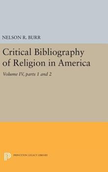 Hardcover Critical Bibliography of Religion in America, Volume IV, Parts 1 and 2 Book