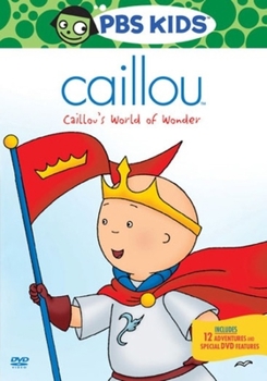 Caillou: Caillou's World of Wonder