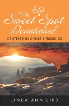 Paperback The Sweet Spot: Centered in Christ's Presence Book