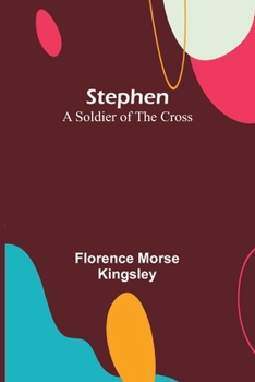 Paperback Stephen: A Soldier of the Cross Book