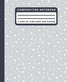Paperback Composition Notebook: Light Gray Stars College Ruled Paper Notebook Journal For Writing Blank Lined Workbook for Students For School Homewor Book