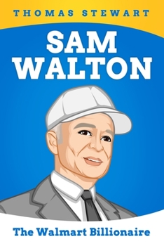 Paperback Sam Walton Biography: The Walmart Billionaire Book
