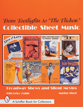 Paperback From Footlights to the Flickers, Collectible Sheet Music: Broadway Shows and Silent Movies Book