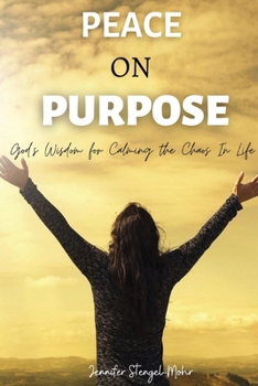 Paperback Peace on Purpose: God's Wisdom for Calming the Chaos in Life Book