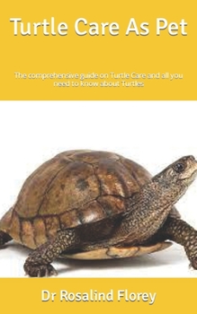 Paperback Turtle Care As Pet: The comprehensive guide on Turtle Care and all you need to know about Turtles Book
