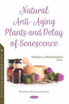 Paperback Natural Anti-aging Plants and Delay of Senescence Book