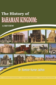 Paperback The History of Bahamani Kingdom: A Review Book