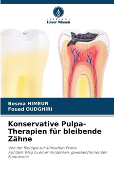 Konservative Pulpa-Therapien für bleibende Zähne (German Edition)