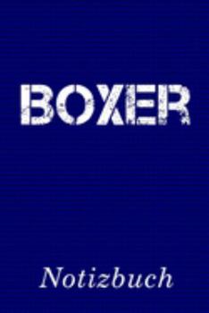 Boxer Notizbuch: | Notizbuch mit 110 linierten Seiten | Format 6x9 DIN A5 | Soft cover matt | (German Edition)
