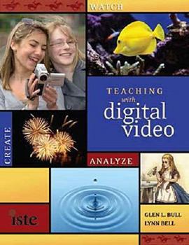 Paperback Teaching with Digital Video: Watch, Analyze, Create Book