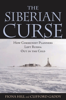 Siberian Curse: How Communist Planners Left Russia Out in the Cold