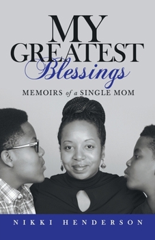 Paperback My Greatest Blessings: Memoirs of a Single Mom Book