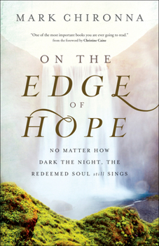 Paperback On the Edge of Hope: No Matter How Dark the Night, the Redeemed Soul Still Sings Book