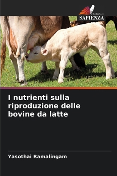 Paperback I nutrienti sulla riproduzione delle bovine da latte [Italian] Book