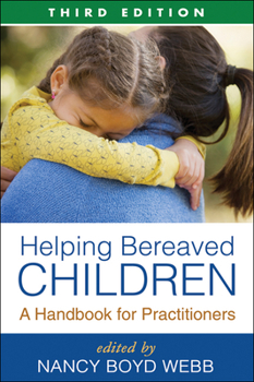 Helping Bereaved Children: A Handbook for Practitioners - Book  of the Social Work Practice with Children and Families
