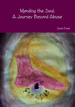 Paperback Mending the Soul. A Journey Beyond Abuse Book