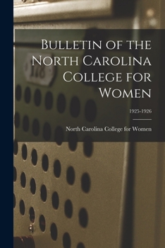 Paperback Bulletin of the North Carolina College for Women; 1925-1926 Book