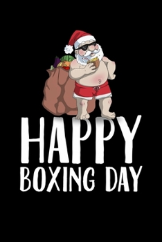 Happy Boxing Day: Christmas Notebook | Boxing Day Sales Xmas Shopping Spree Santa Claus  Winter Deals Holiday Season Mini Notepad Funny Xmas Humor Gift College Ruled (6"X9")