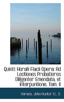Paperback Quinti: Horati Flacii Opera: Ad Lectiones Probatiores Diligenter Emendata, Et Interpuntione, Tom. II Book
