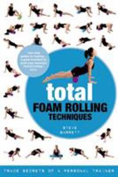 Paperback Total Foam Rolling Techniques: Trade Secrets of a Personal Trainer Book