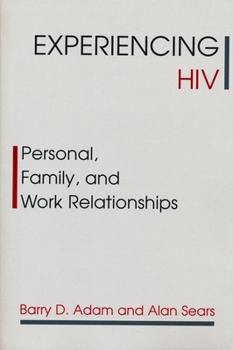 Paperback Experiencing HIV: Personal, Family, and Work Relationships Book