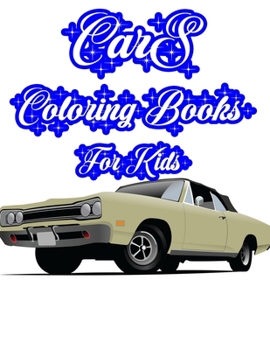 Cars Coloring Books For Kids: Cars coloring book for kids & toddlers - activity books - coloring book for Boys, Girls, Fun, ... book for kids ages 2-4, 4-8,8-12