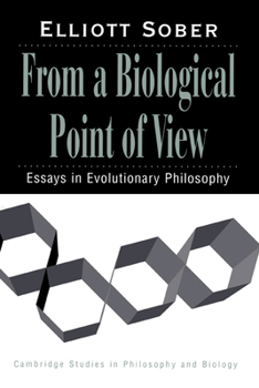 From A Biological Point Of View (Cambridge Studies in Philosophy and Biology) - Book  of the Cambridge Studies in Philosophy and Biology