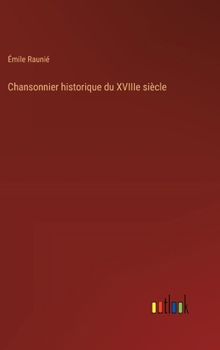 Hardcover Chansonnier historique du XVIIIe siècle [French] Book
