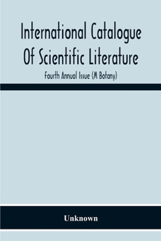 International Catalogue Of Scientific Literature; Fourth Annual Issue