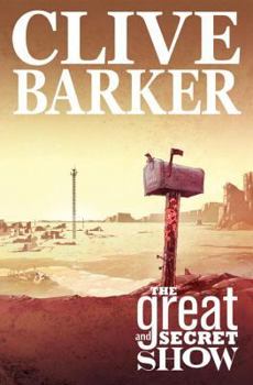 Clive Barker's The Great and Secret Show: Volume 1 (Clive Barker's the Great and Secret Show) - Book  of the Clive Barker's The Great And Secret Show