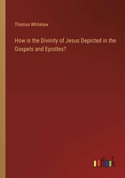 Paperback How is the Divinity of Jesus Depicted in the Gospels and Epistles? Book