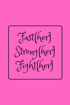 Paperback Fast(her) Strong(her) Fight(her): Funny Gag Notebook to Write In Book