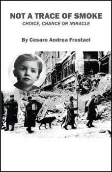 Paperback Not a Trace of Smoke: Choice, Chance or Miracle Book