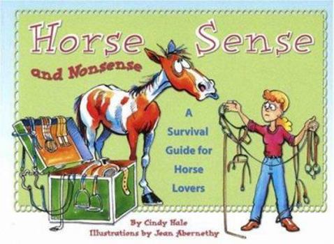 Paperback Horse Sense and Nonsense: A Survival Guide for Horse Lovers Book