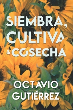Paperback Siembra, Cultiva & Cosecha [Spanish] Book