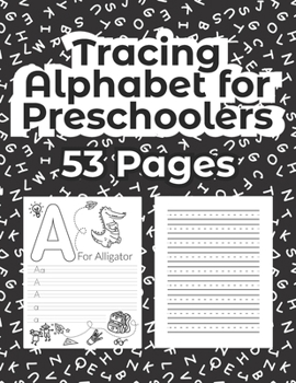 Paperback Tracing Alphabet for Preschoolers - 53 Pages: Tracing ABC Letter Or Alphabet Practice Handwriting Workbook, Activity Book, Fun Activities, Exercises A Book