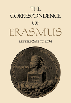 The Correspondence of Erasmus: Letters 2472 to 2634 - Book #18 of the Collected Work of Erasmus