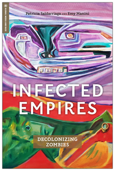 Paperback Infected Empires: Decolonizing Zombies Book