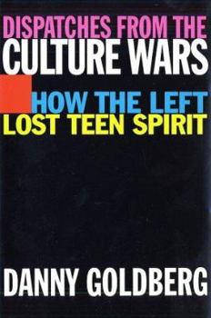 Hardcover Dispatches from the Culture Wars: How the Left Lost Teen Spirit Book