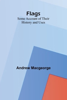 Paperback Flags: Some Account of their History and Uses Book